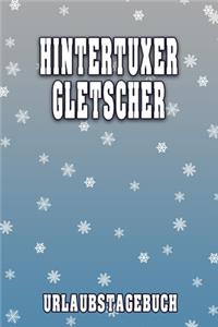 Hintertuxer Gletscher Urlaubstagebuch