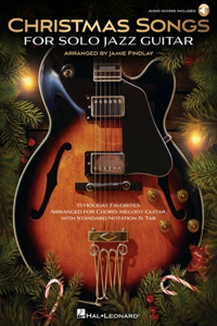 Christmas Songs for Solo Jazz Guitar: 15 Arrangements with Online Audio Demos