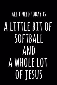 All I Need Today Is A Little Bit Of Softball & A Whole Lot Of Jesus