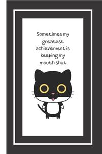 Sometimes my greatest achievement is keeping my mouth shut