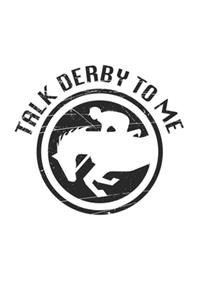 Talk Derby to me