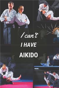 I can't I have Aikido