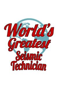 World's Greatest Seismic Technician