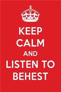 Keep Calm and Listen to Behest