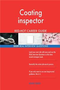 Coating inspector RED-HOT Career Guide; 2529 REAL Interview Questions