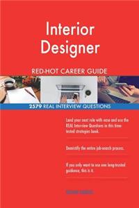 Interior Designer RED-HOT Career Guide; 2579 REAL Interview Questions