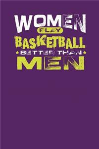 Women Play Basketball Better Than Men