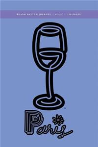 Paris - Wine Glass Blank Sketch Journal 6x9