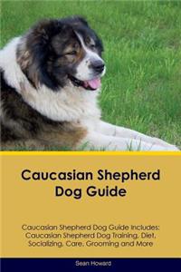 Caucasian Shepherd Dog Guide Caucasian Shepherd Dog Guide Includes