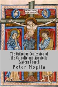 The Orthodox Confession of the Catholic and Apostolic Eastern Church