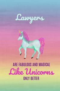 Lawyers Are Fabulous and Magical Like Unicorns Only Better