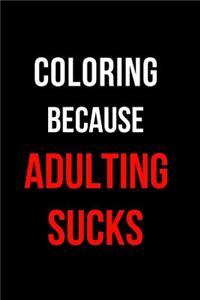 Coloring Because Adulting Sucks