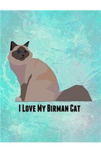 I Love My Birman Cat: Feline Gift Notebook Journal for Cat Lovers