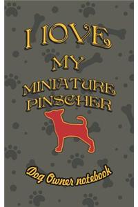 I Love My Miniature Pinscher - Dog Owner Notebook