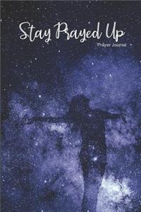 Stay Prayed Up Prayer Journal