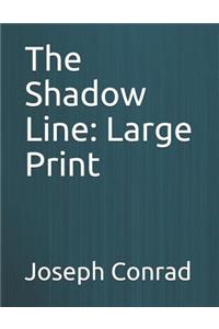 The Shadow Line: Large Print