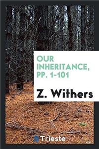 Our Inheritance, pp. 1-101
