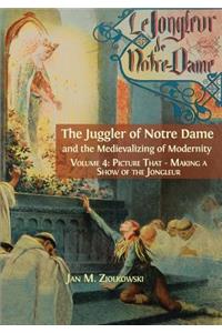 The Juggler of Notre Dame and the Medievalizing of Modernity