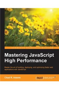 Mastering JavaScript High Performance