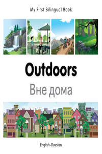My First Bilingual Book -  Outdoors (English-Russian)