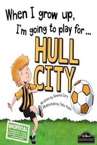 When I Grow Up I'm Going to Play for Hull