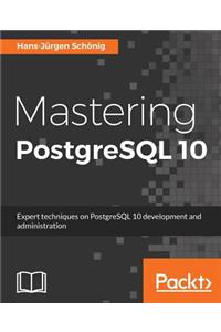 Mastering PostgreSQL 10