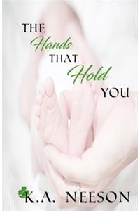 The Hands That Hold You