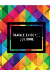 Trainee Evidence Log Book