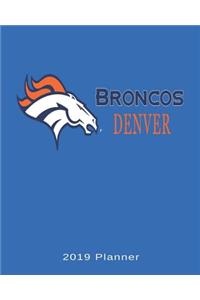 Denver Broncos 2019 Planner: Calendar Agenda Checklist Notebook Daily