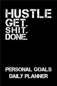 Hustle Get. Shit. Done.