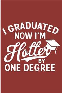 I Graduated Now I'm Hotter by One Degree
