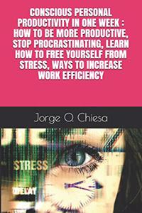 Conscious Personal Productivity in One Week