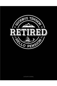 Retired - Goodbye Tension Hello Pension