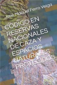 Código En Reservas Nacionales de Caza Y Espacios Naturales Protegidos