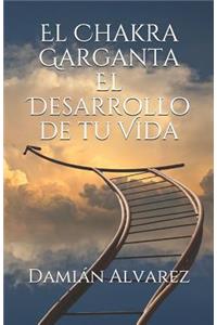 El Chakra Garganta. El Desarrollo de Tu Vida