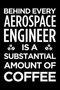 Behind Every Aerospace Engineer Is a Substantial Amount of Coffee