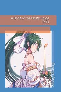 A Bride of the Plains: Large Print