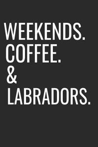 Weekends Coffee & Labradors