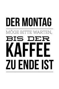 Montag? Erst Nach Dem Kaffee