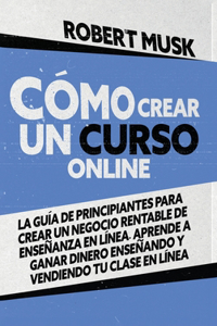 Cómo Crear un Curso Online