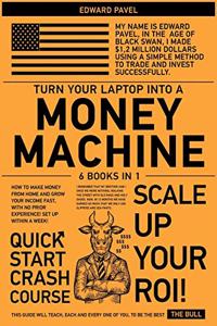 Turn Your Laptop Into a Money-Machine [6 in 1]