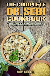 The Complete Dr. Sebi Cookbook