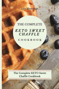 Complete KETO Sweet Chaffle Cookbook