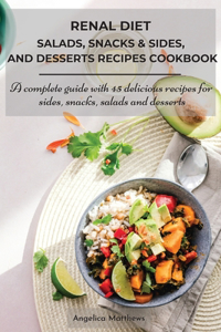Renal Diet Salads, Snacks & Sides, and Desserts Recipes