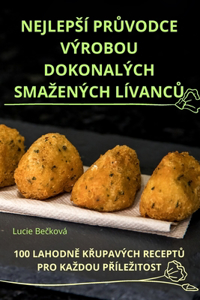 Nejlepsí PrŮvodce Výrobou Dokonalých Smazených LívancŮ