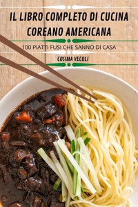 Il Libro Completo Di Cucina Coreanoamericana