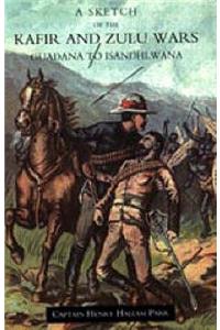Sketch of the Kafir and Zulu Wars, Guadana to Isandhlwana