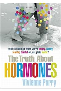 The Truth About Hormones