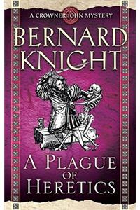 A Plague of Heretics