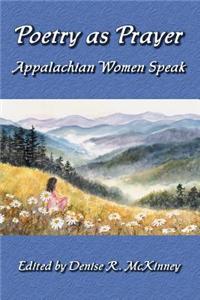 Poetry as Prayer: Appalachian Women Speak